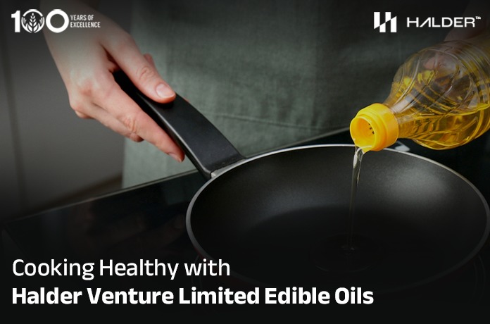 Cooking Healthy with Halder Venture Limited Edible Oils